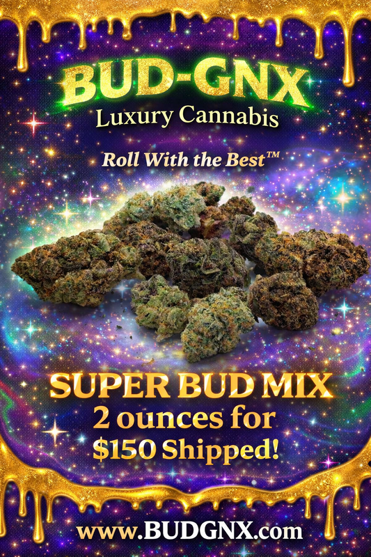 🌌 SUPER BUD MIX — 2 OUNCES • $150 SHIPPED